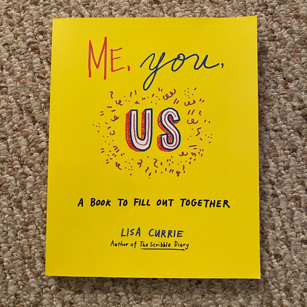 Me, You, Us: A Book to Fill Out Together - By Lisa Currie